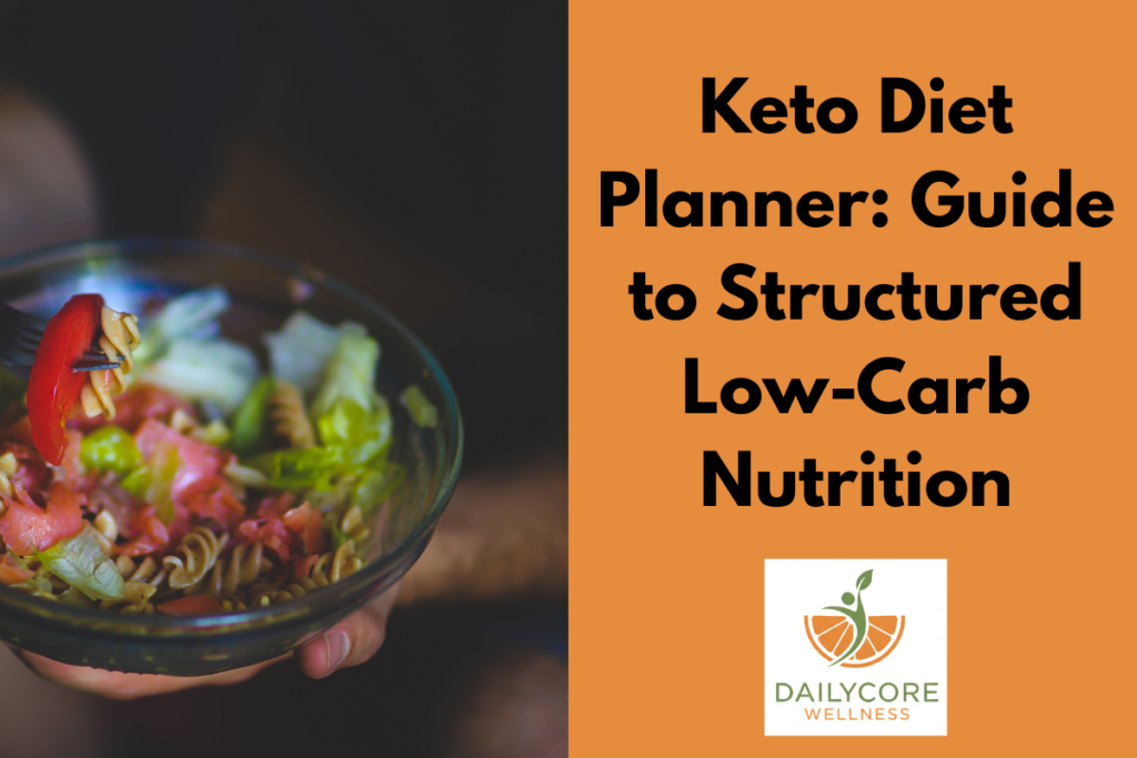 Keto Diet Planner: Guide to Structured Low-Carb Nutrition