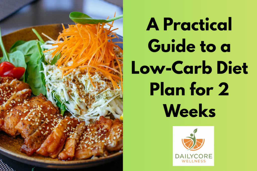 A Practical Guide to a Low-Carb Diet Plan for 2 Weeks