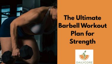 The Ultimate Barbell Workout Plan for Strength