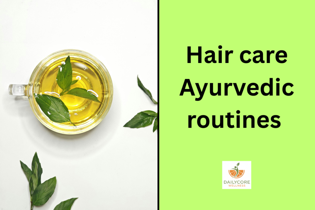 Hair care Ayurvedic routines