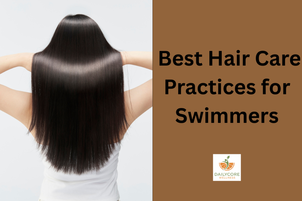 Best Hair Care Practices for Swimmers
