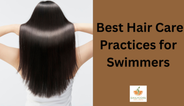 Best Hair Care Practices for Swimmers