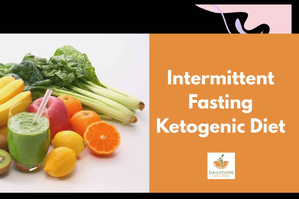 Intermittent Fasting Ketogenic Diet