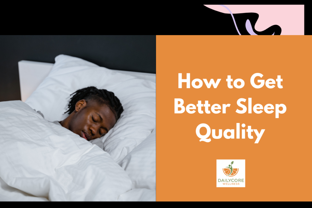 30 Best Proven Strategies on How to Get Better Sleep Quality