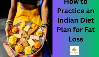 How to Practice an Indian Diet Plan for Fat Loss