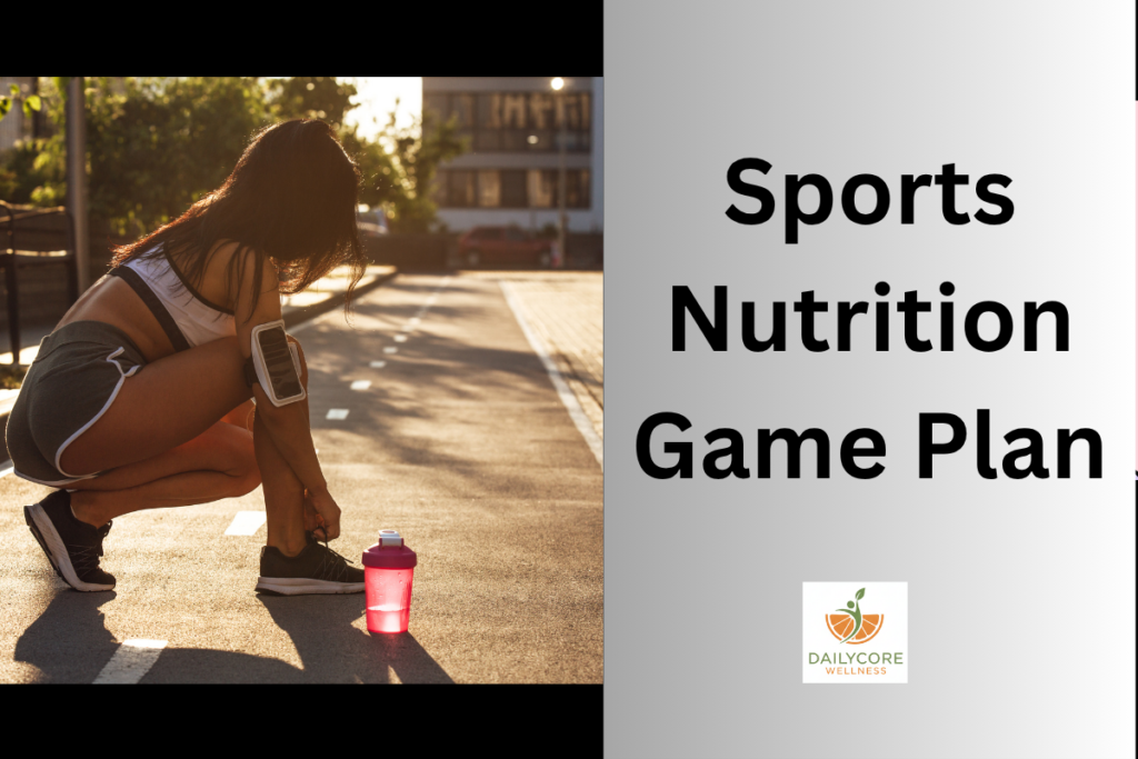 Sports Nutrition Game Plan