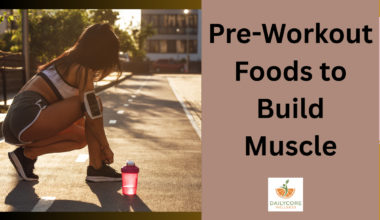 Pre-Workout Foods to Build Muscle