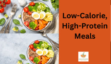 Low-Calorie, High-Protein Meals