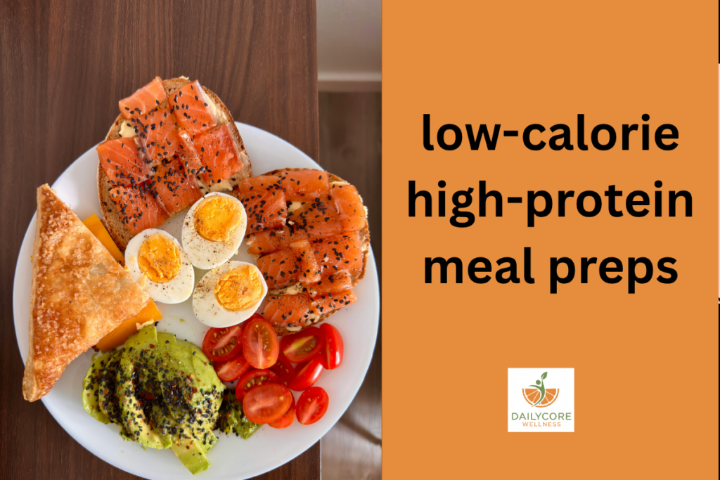 low-calorie high-protein meal preps