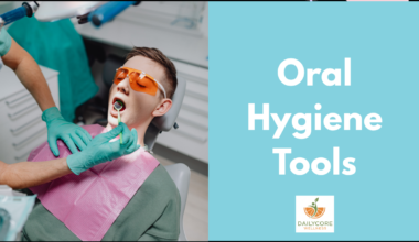 Oral Hygiene Tools