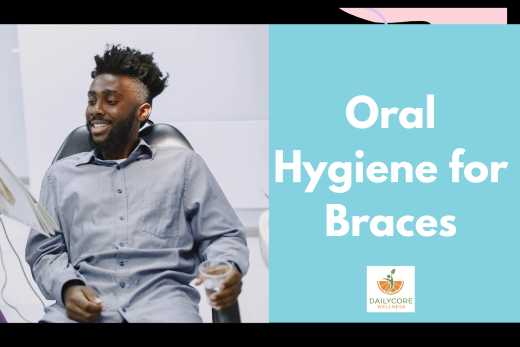 Oral Hygiene for Braces