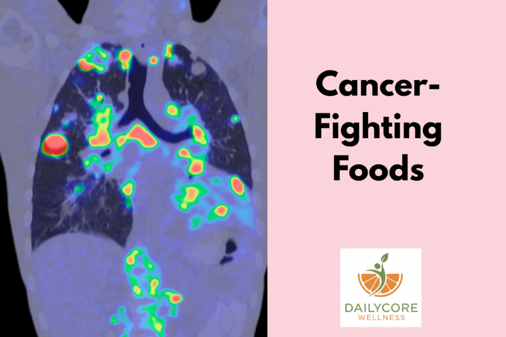 Cancer-Fighting Foods