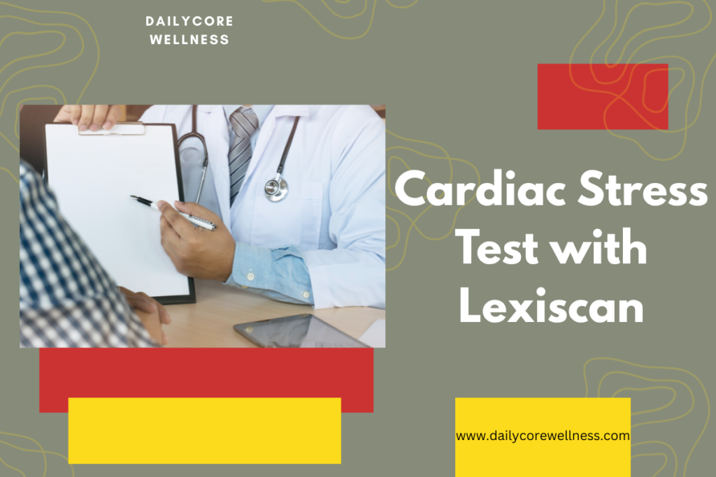 Cardiac Stress Test with Lexiscan