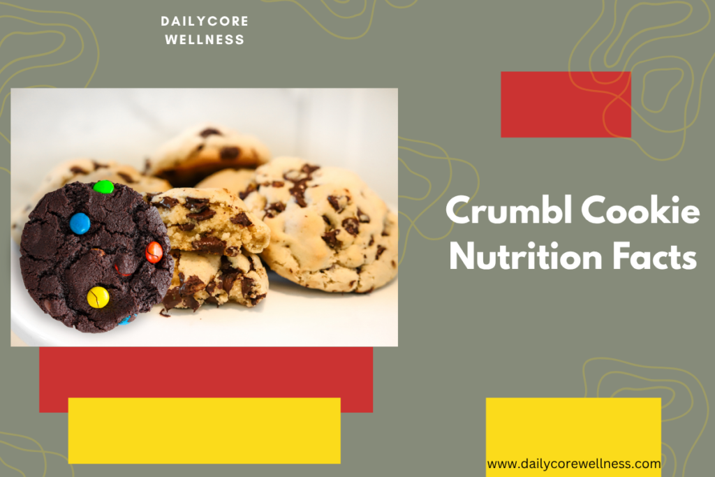 Crumbl Cookie Nutrition Facts