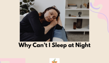 Why Can’t I Sleep at Night