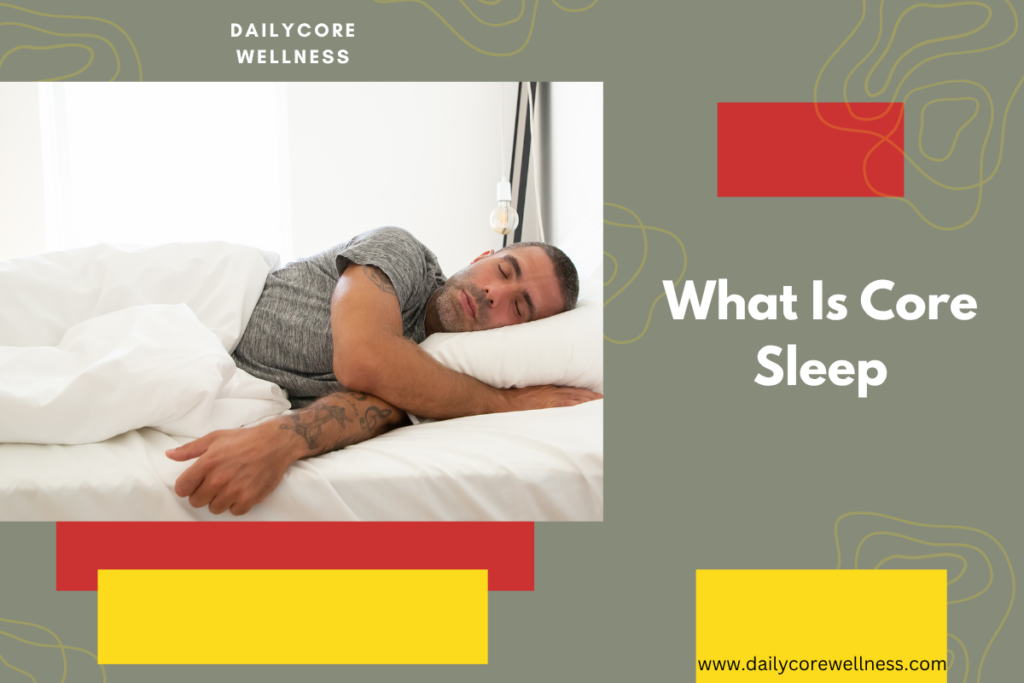 What Is Core Sleep