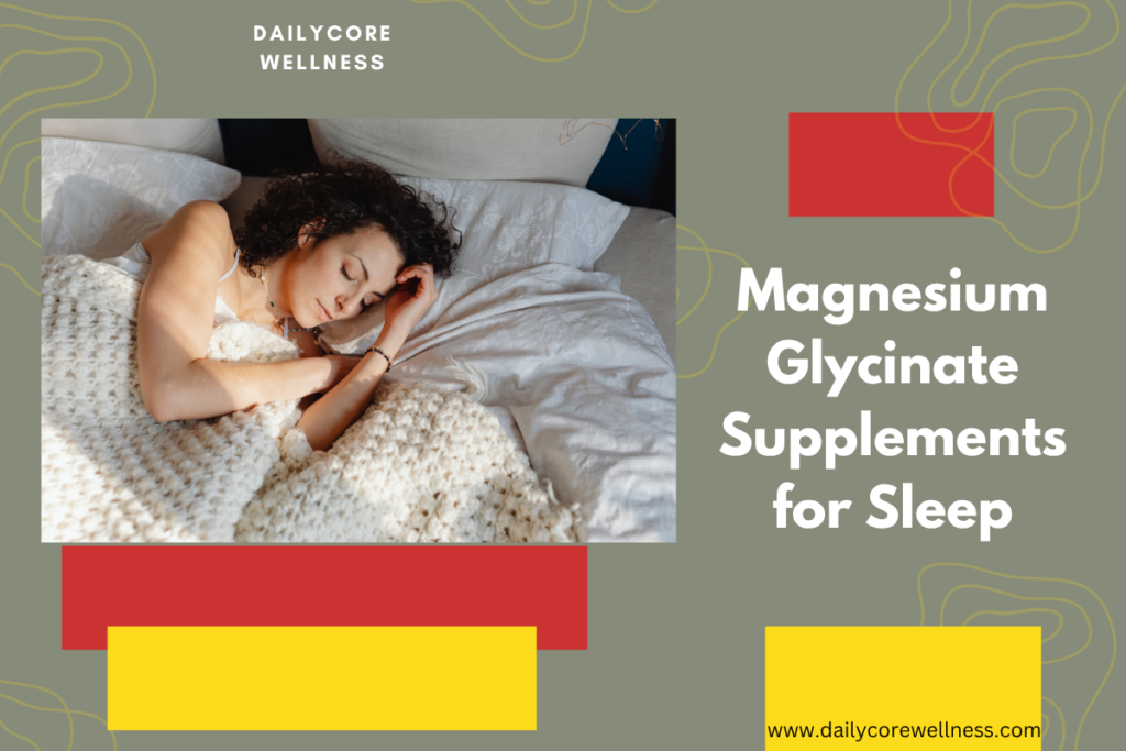 Magnesium Glycinate Supplements for Sleep